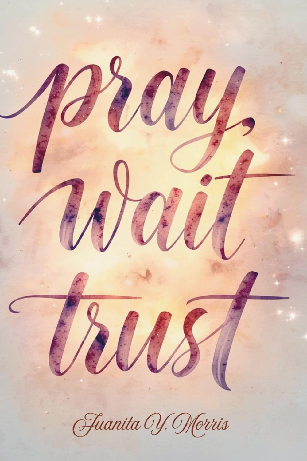 Pray, Wait, Trust