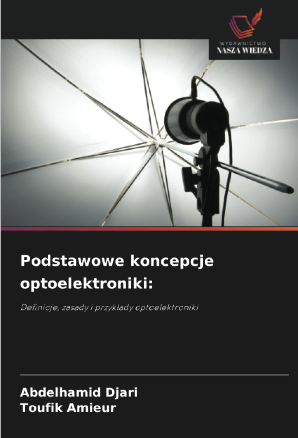 Podstawowe koncepcje optoelektroniki: Definicje, zasady i przyk¿ady optoelektroniki