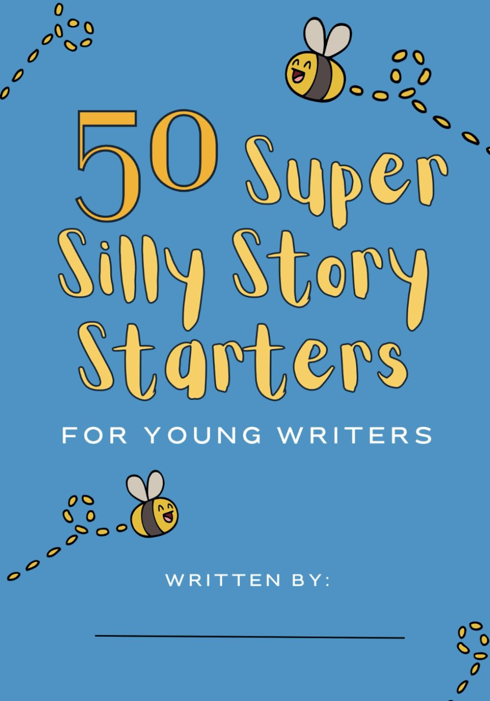 50 Super Silly Story Starters for Young Writers