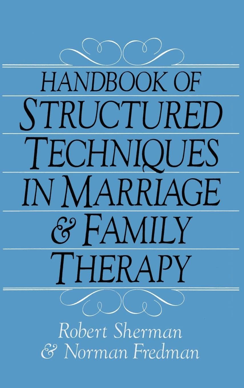 Handbook of Structured Techniques in Marriage and Family Therapy      First Edition
