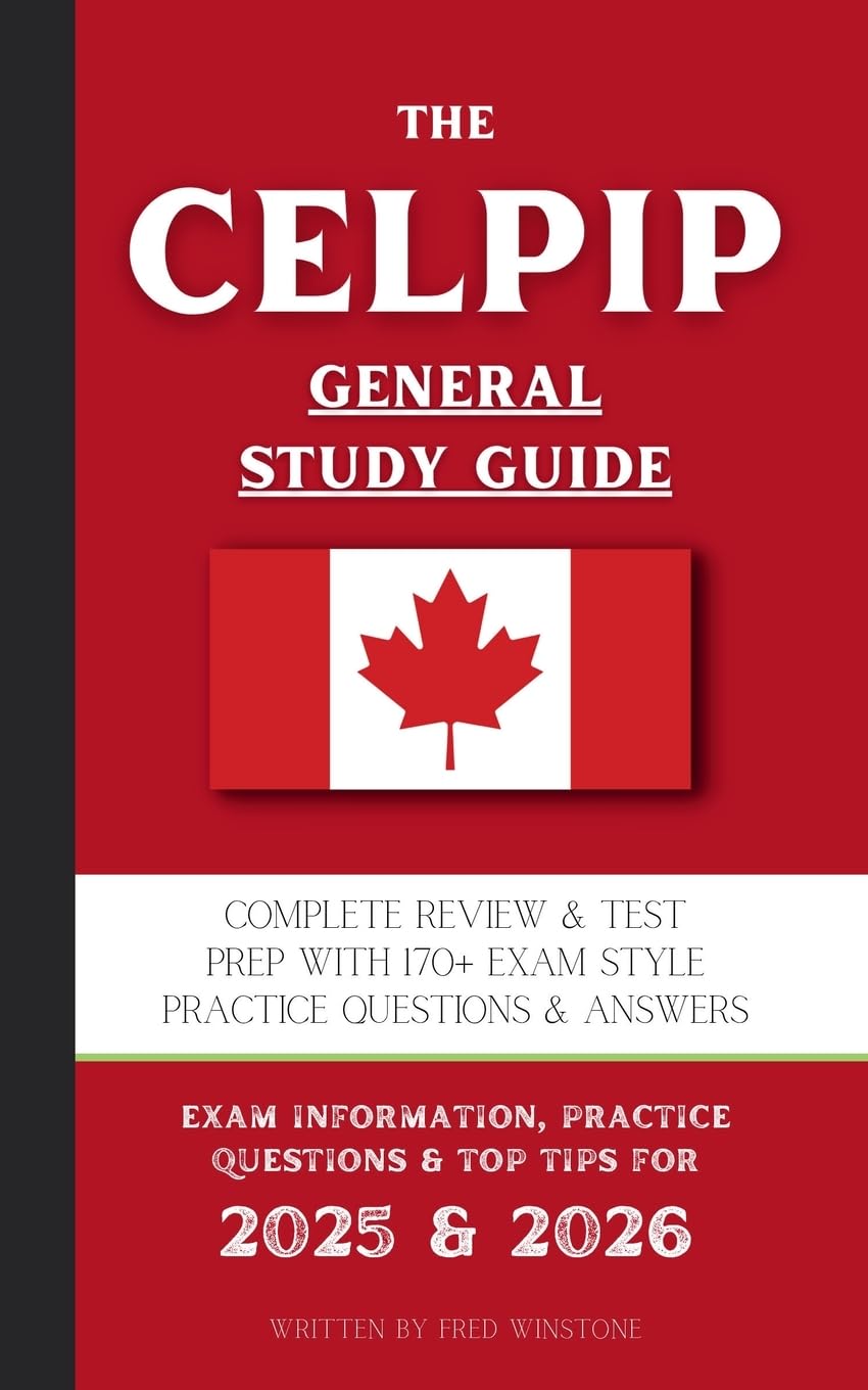 The CELPIP General Study Guide: Complete Review & Test Prep With 170+ Exam Style Practice Questions & Answers