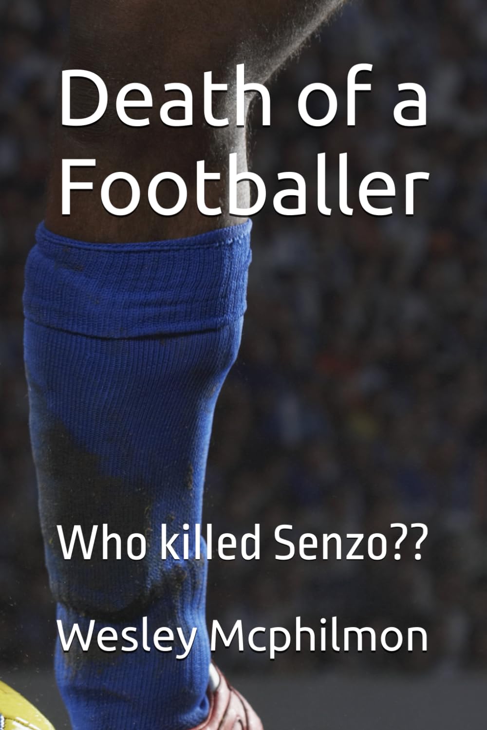 Death of a Footballer: Who killed Senzo??