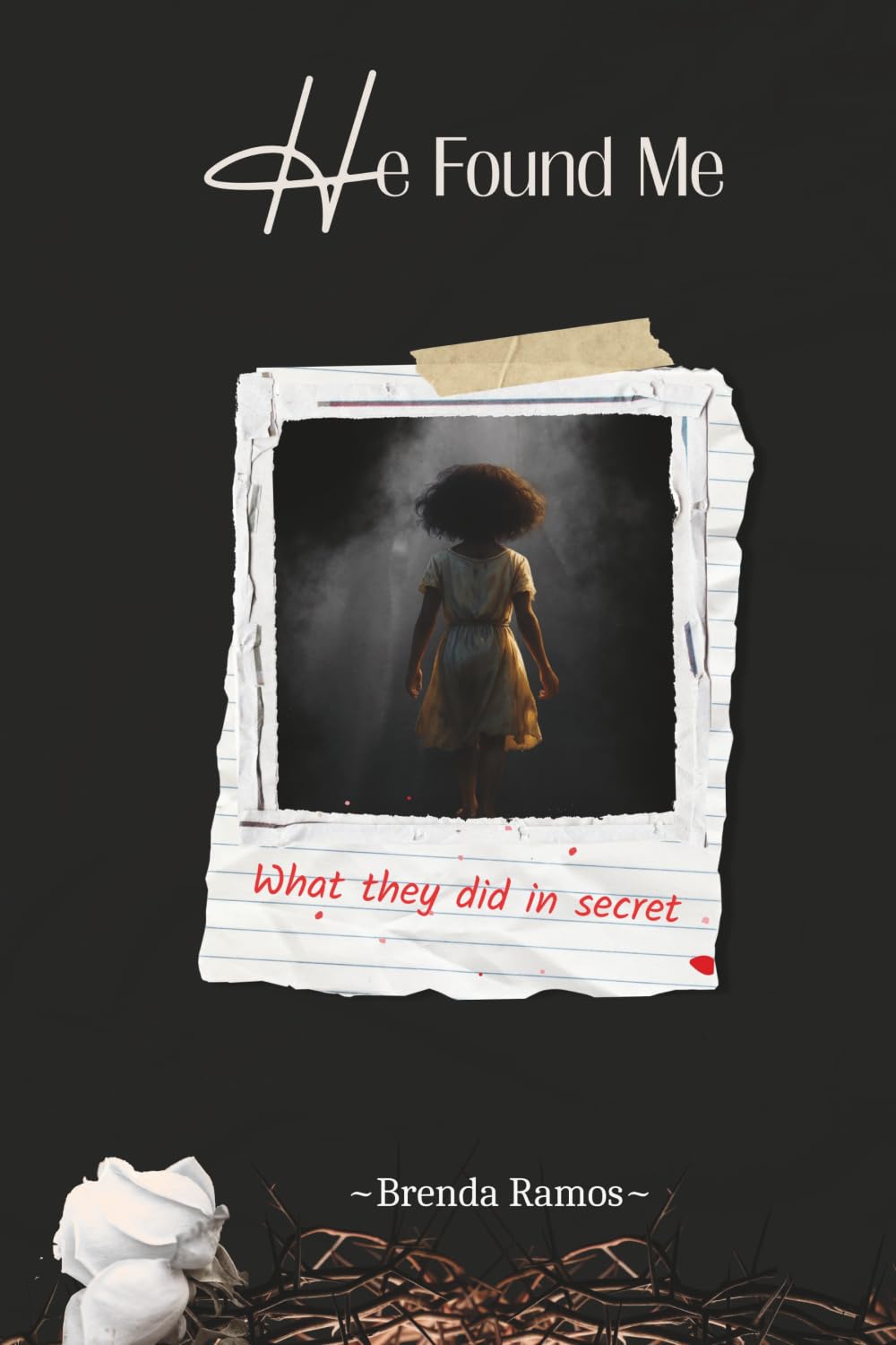 He Found Me: What they did in secret