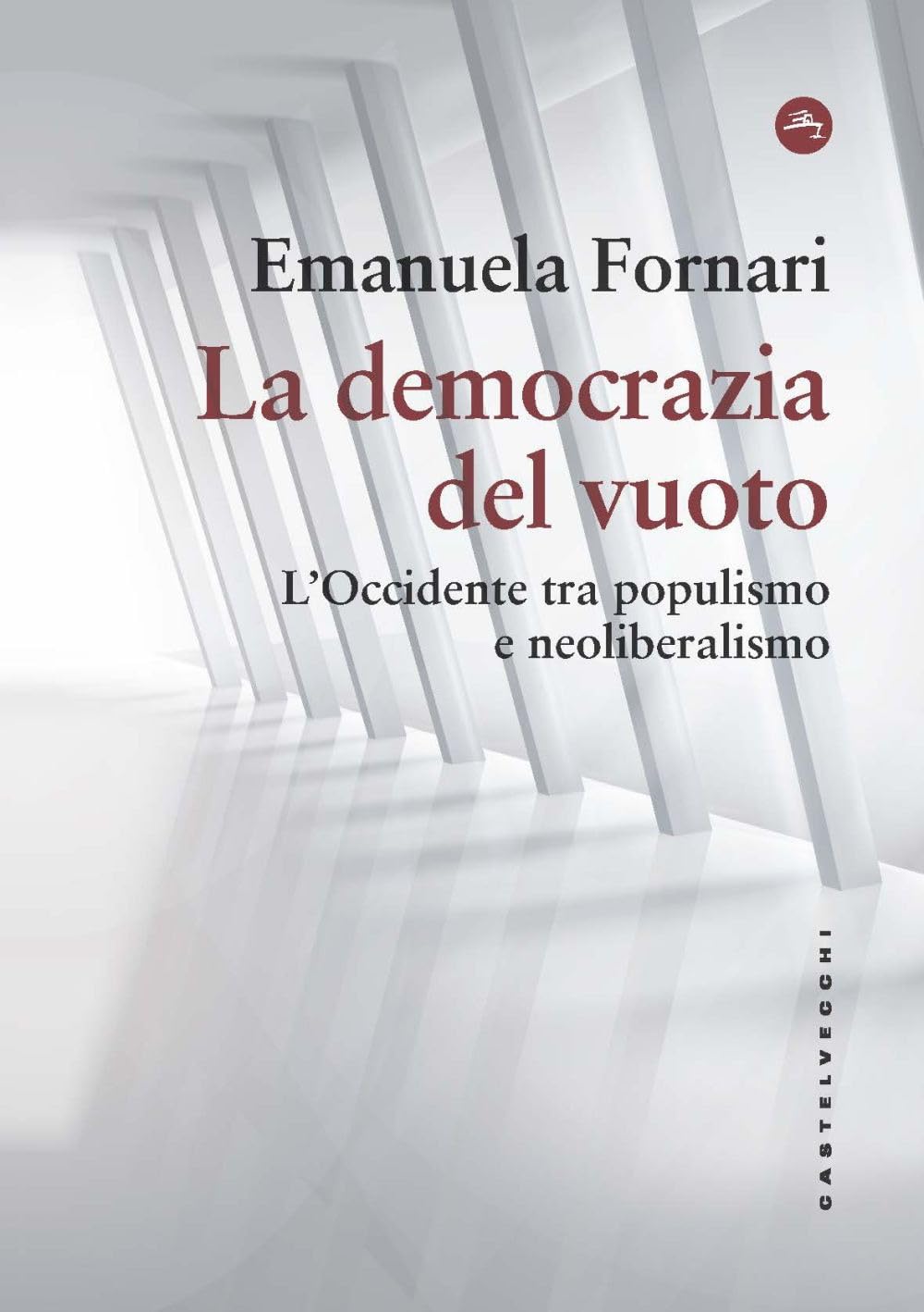 La Democrazia Del Vuoto. L'occidente Tra Populismo E Neoliberalismo - 4