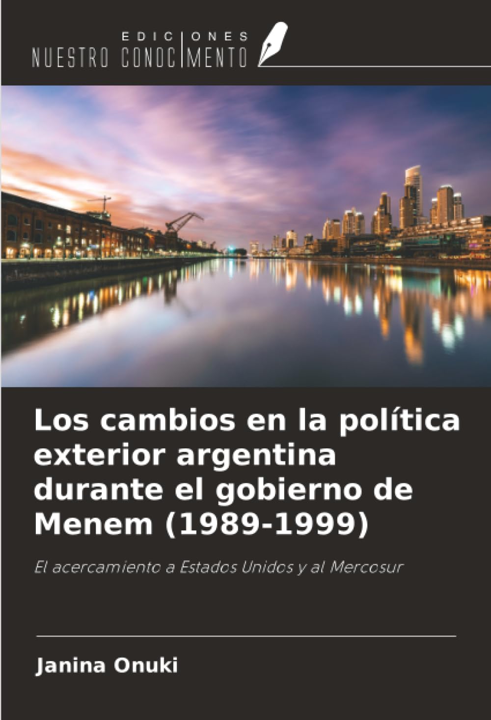 Los cambios en la política exterior argentina durante el gobierno de Menem (1989-1999): El acercamiento a Estados Unidos y al Mercosur