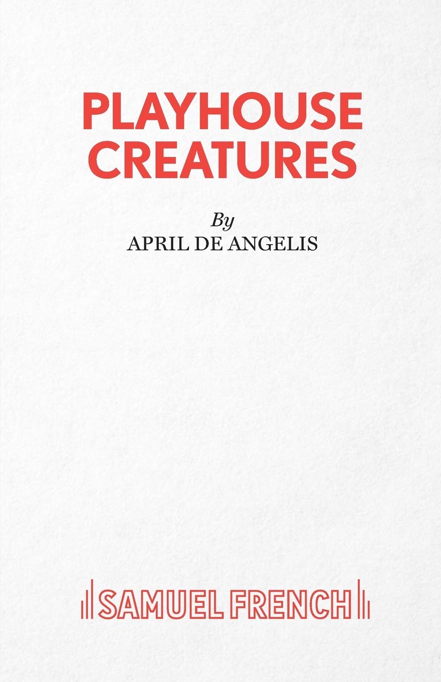 Playhouse Creatures by April De Angelis (Paperback Book)