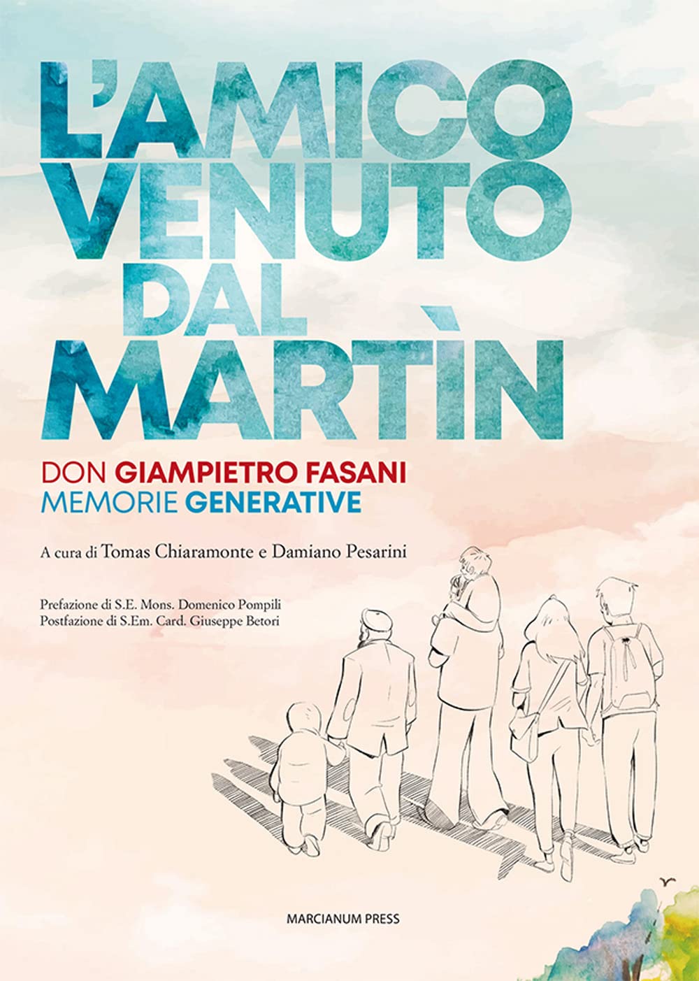 L'amico Venuto Dal Martin. Don Giampietro Fasani. Memorie Generative - 4
