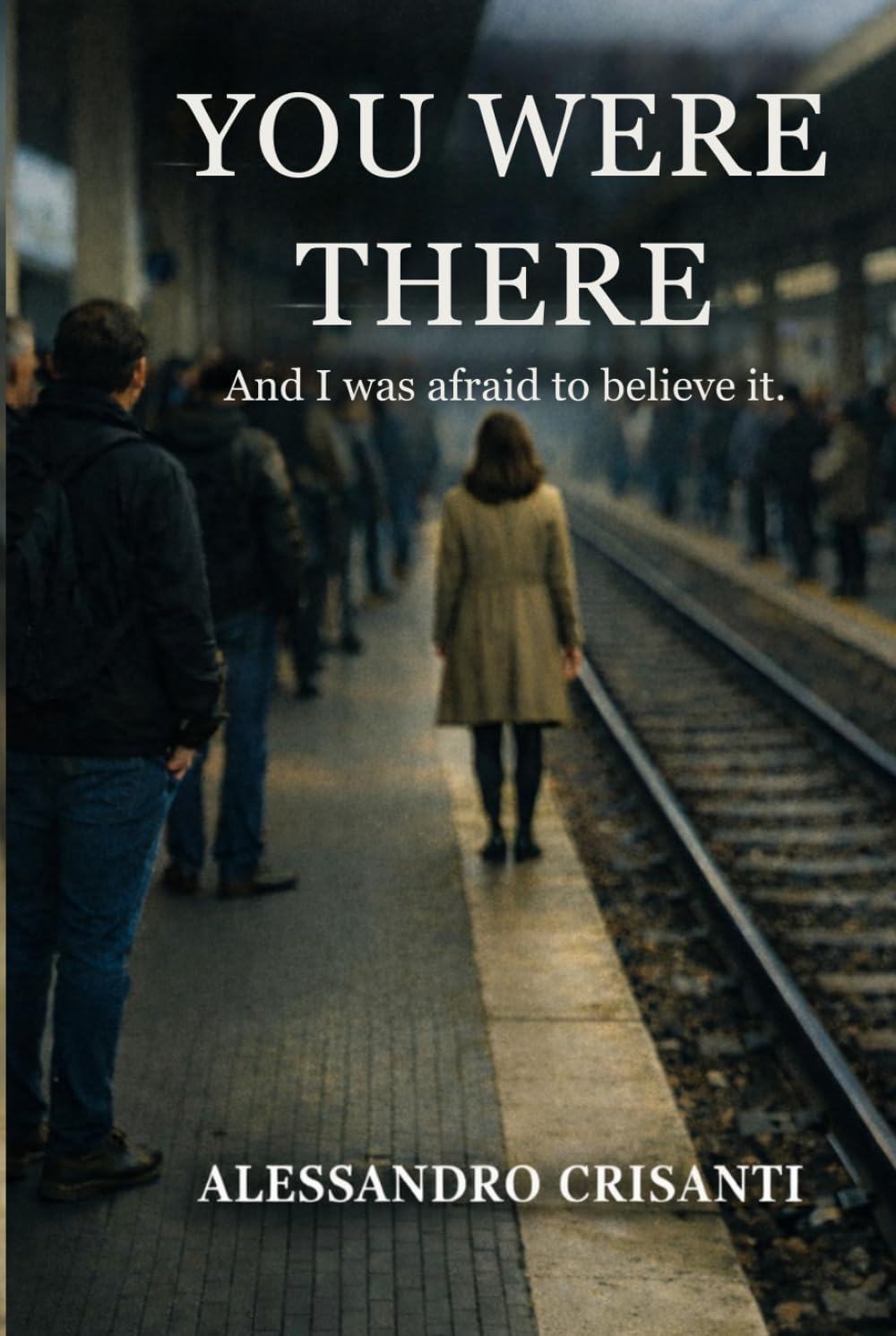 You where there: And I was afraid to believe it