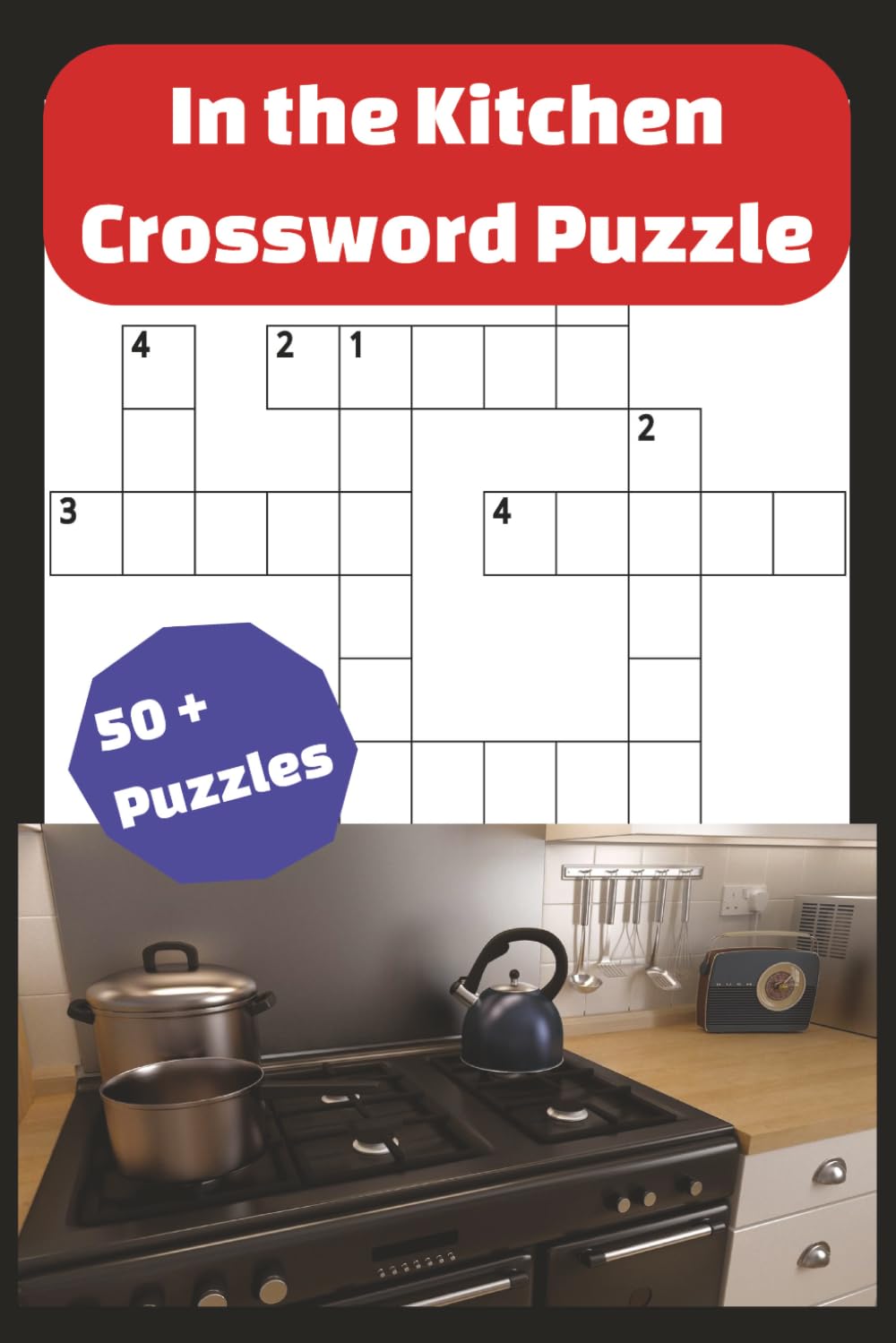 in the Kitchen Crossword Puzzle: Easy-to-Read Print about Cooking Terms, Baking Ingredients, Kitchen Tools, and International Recipes | 6 x 9 Inches, ... Lovers, Home Cooks, and Puzzle Enthusiasts