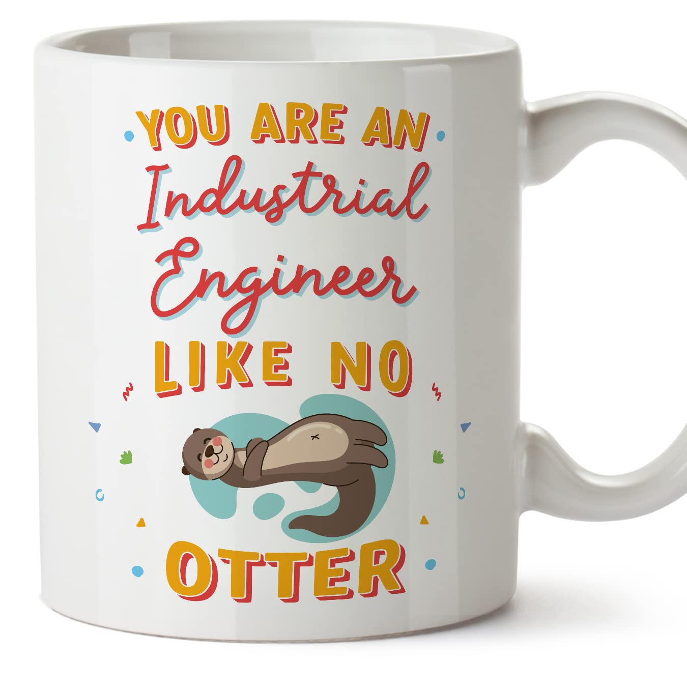 MUGFFINS Industrial Engineer Mug - in English - You are Like No Otter - Funny Gift for Colleagues - Ceramic 11oz Mug