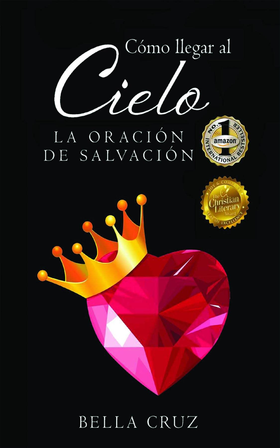 Como Llegar Al Cielo: La Oracion De Salvacion (Spanish Edition)