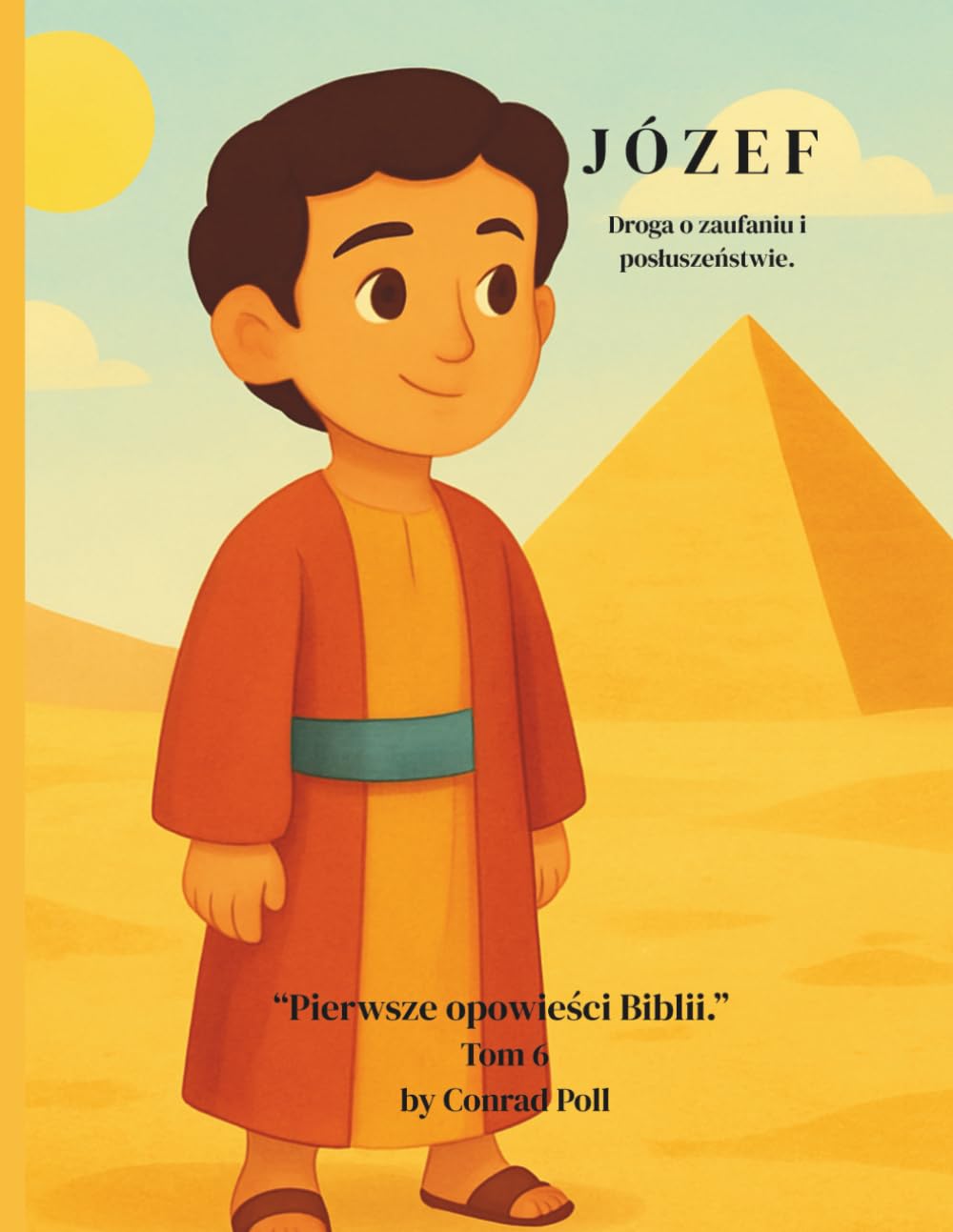 Józef – kolorowanka biblijna dla dzieci 3–6 lat: Od Adama do Jezusa. Pierwsze opowieści Biblii Droga zaufania i posłuszeństwa.