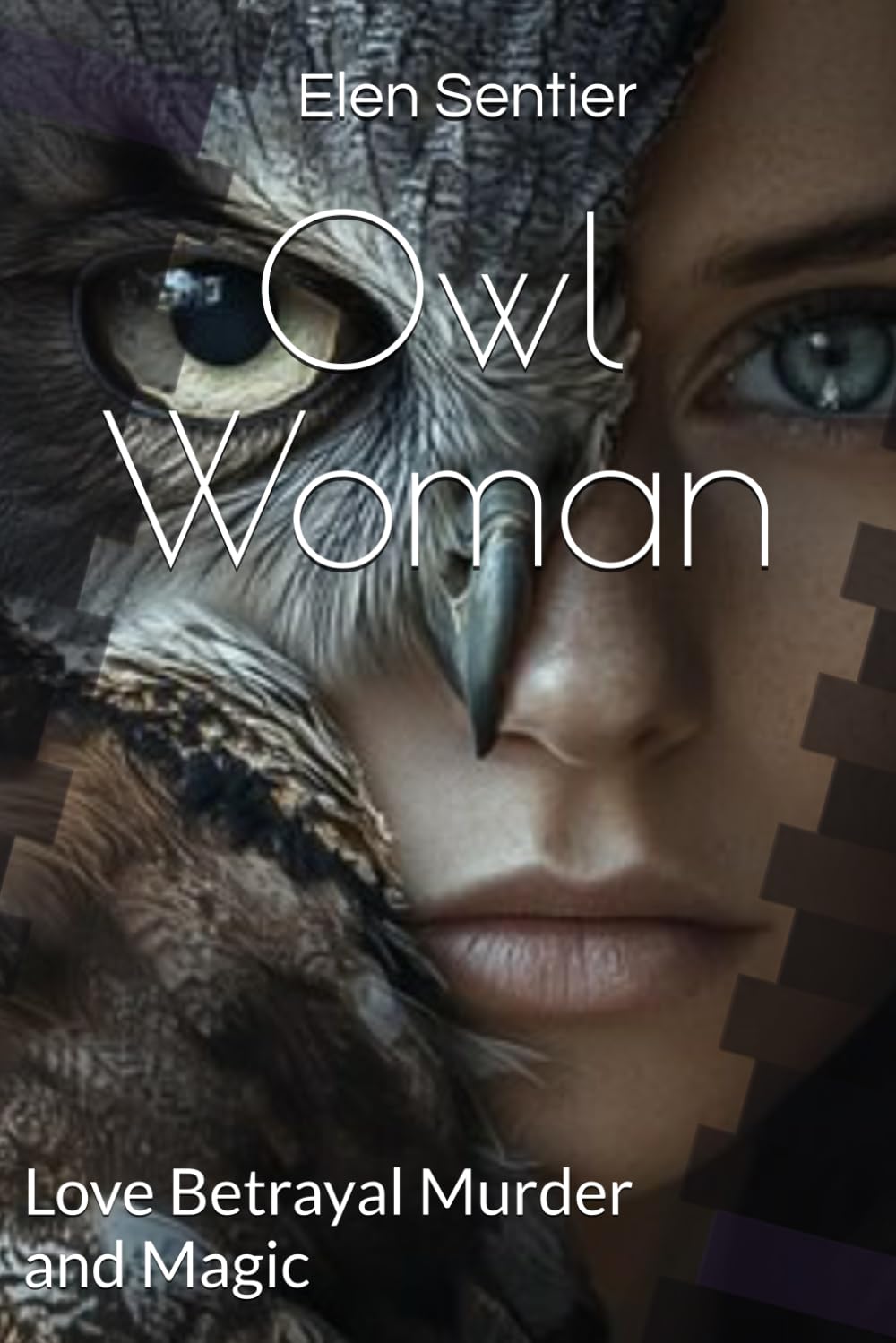 Owl Woman: Love Betrayal Murder and Magic (Celtic Noir Romance)