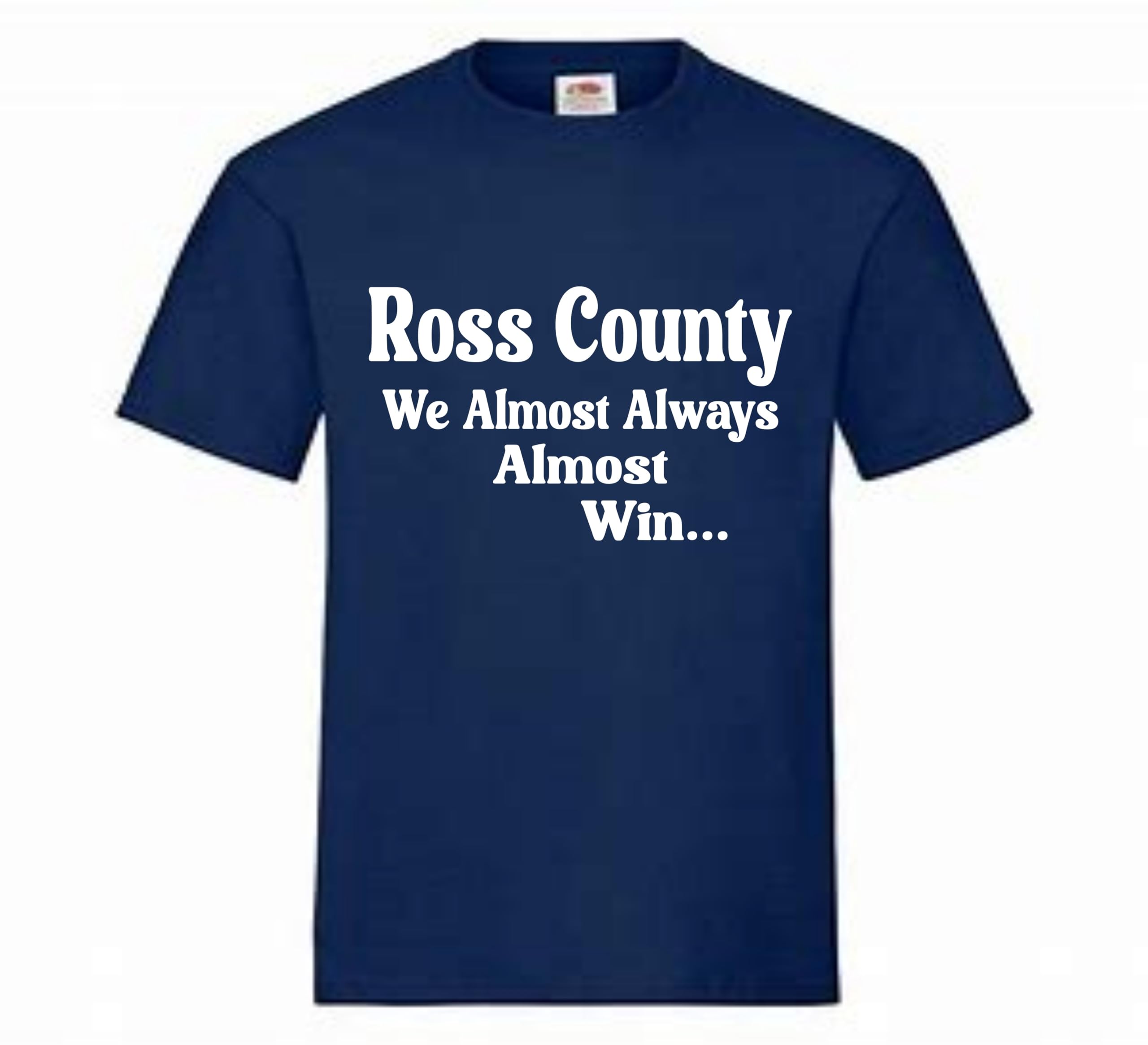 Ross County Scottish Scotland Football Tshirt Almost Always Win Team Husband Mens Present Gift Shirt Premium Soccer League Club Blue