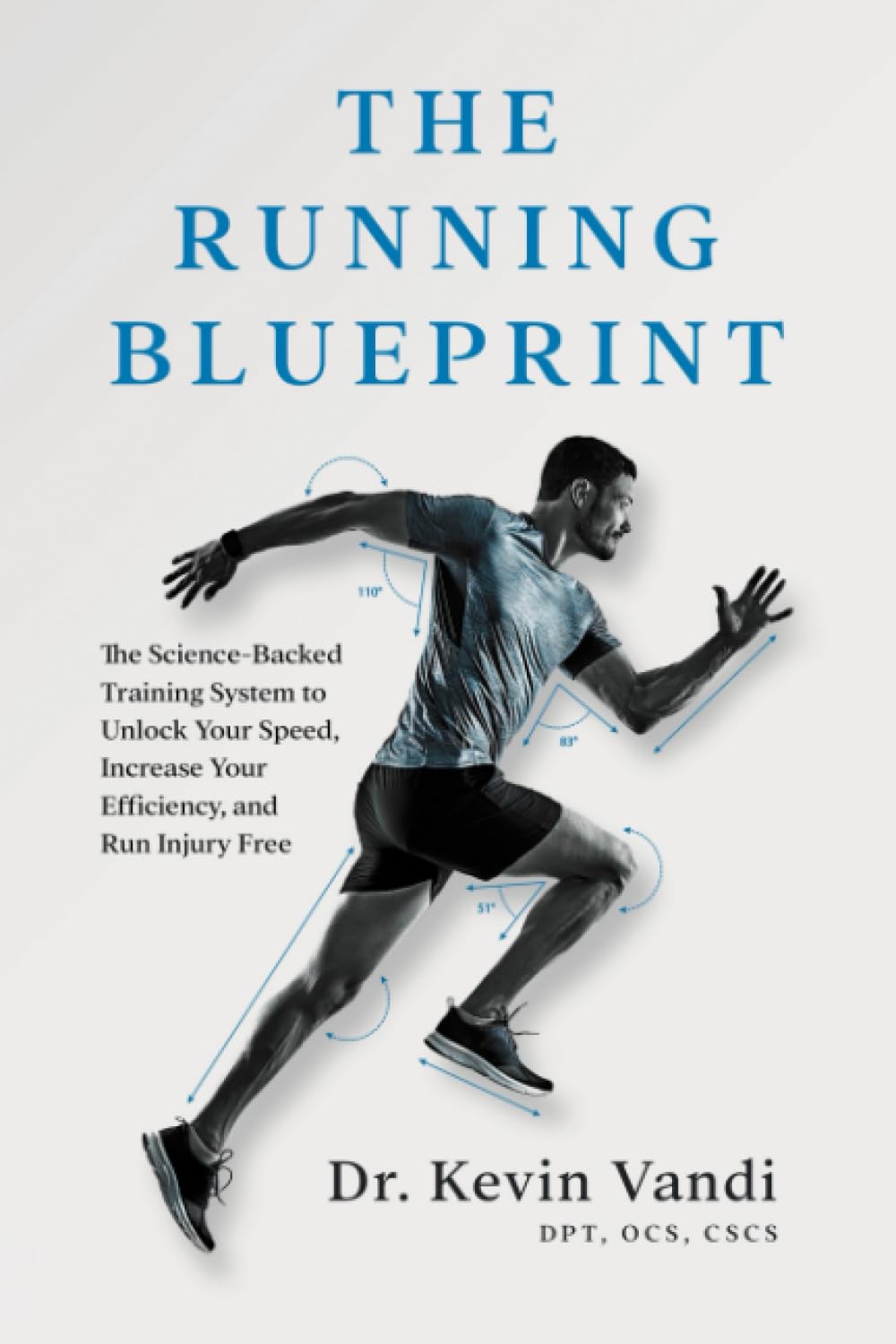 The Running Blueprint: The Science-Backed Training System to Unlock Your Speed, Increase Your Efficiency, and Run Injury Free