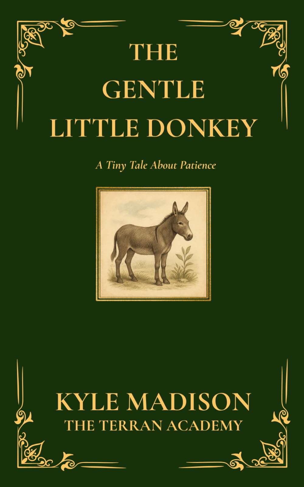 The Gentle Little Donkey: A Tiny Tale About Patience (The Tiny Tales Collection - Little Lessons From The Wild)