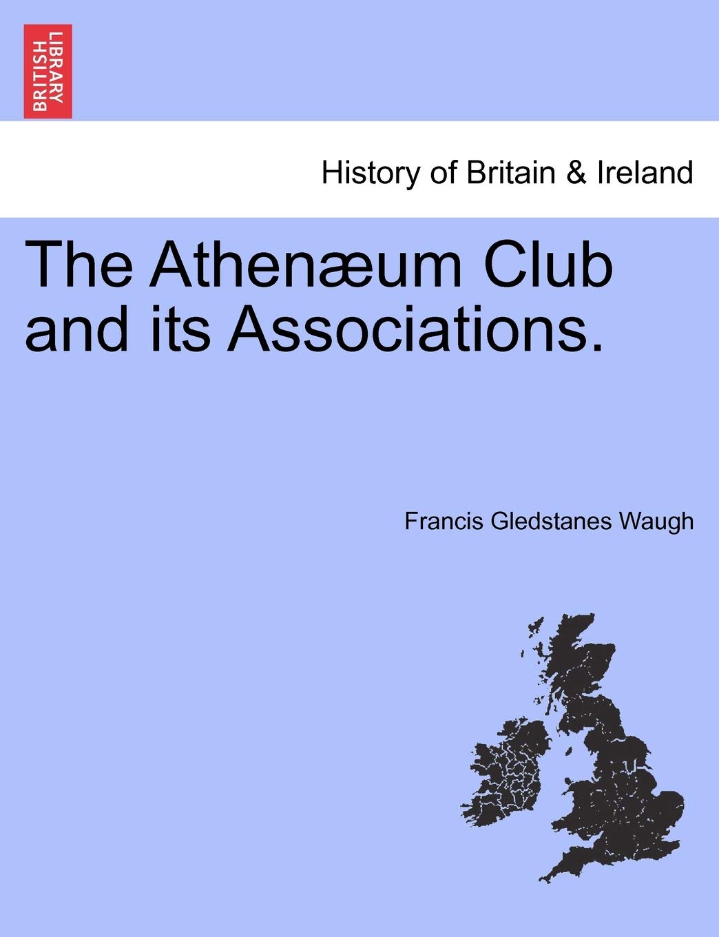 The Athenaeum Club and Its Associations.