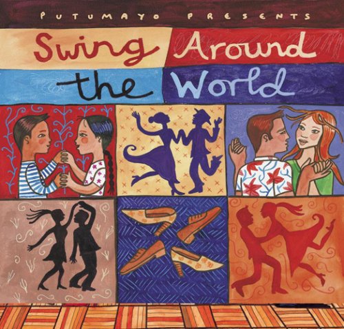 PUTUMAYO WORLD MUSIC SWING AROUND THE WORLD