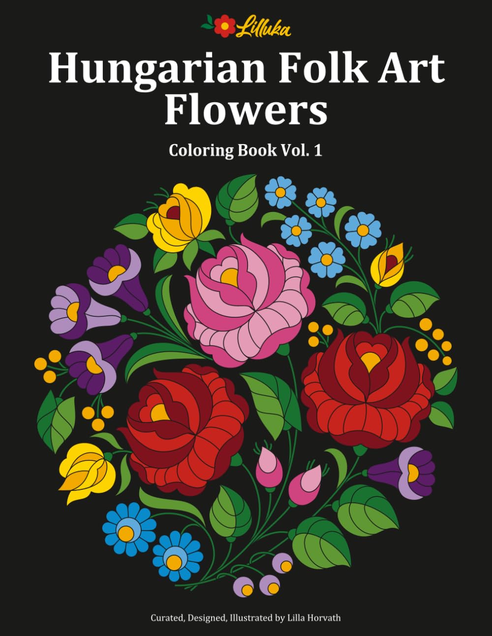 Hungarian Folk Art Flowers Coloring Book Vol.1