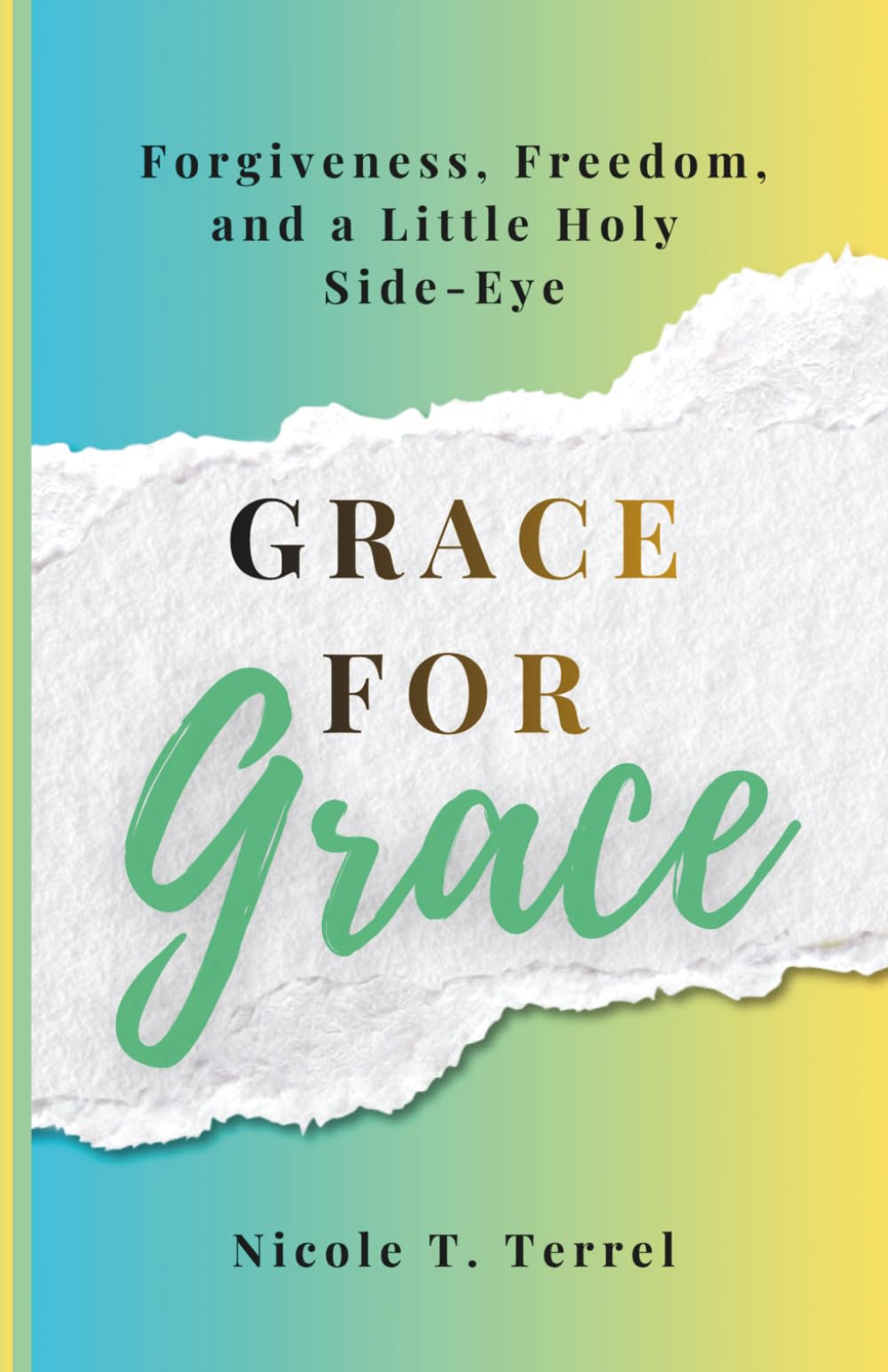 Grace for Grace: Forgiveness, Freedom, and a Little Holy Side-Eye