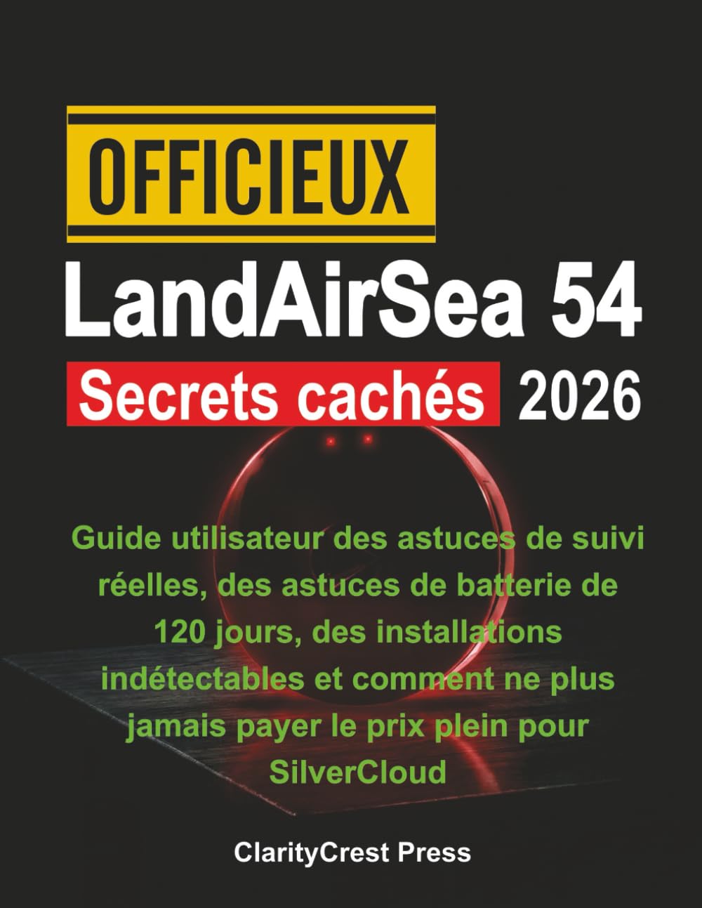 Guide LandAirSea 54 astuces de suivi réelles et batterie 120 jours pour tracker SilverCloud
