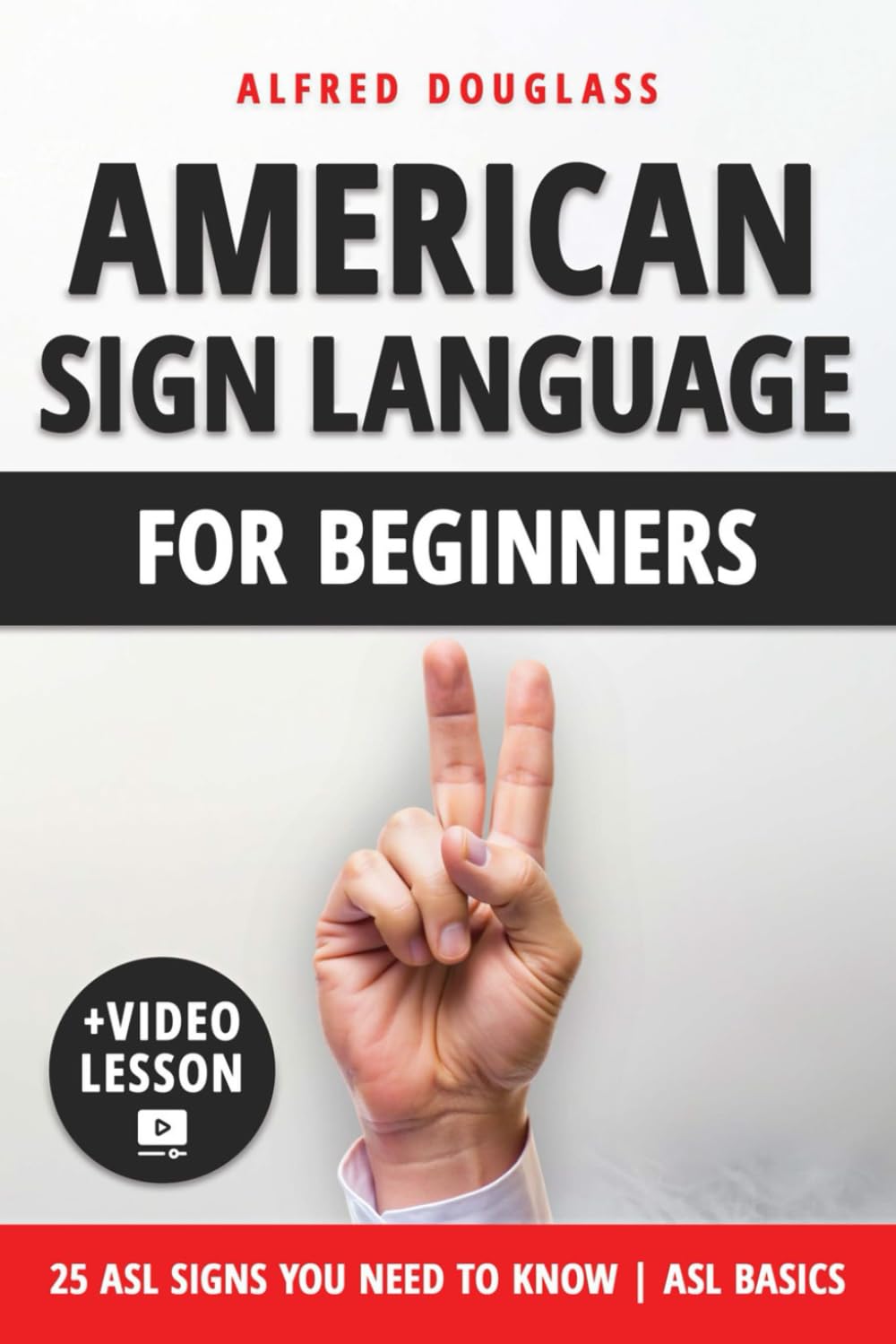 American Sign Language For Beginners: Master ASL in 30 Days: Unlock the Power of Sign Language and Connect with the Deaf Community through Hands-On Practice and Simulated Conversations