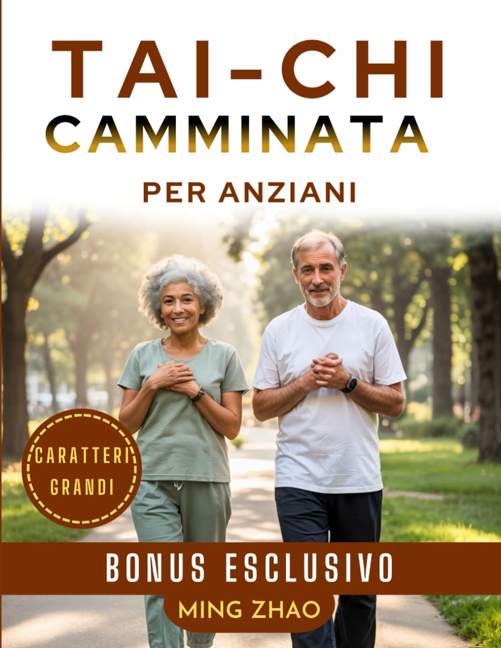 TAI CHI CAMMINATA PER ANZIANI (CARATTERI GRANDI): Programma illustrato di 28 giorni per l'equilibrio, la forza e la prevenzione delle cadute