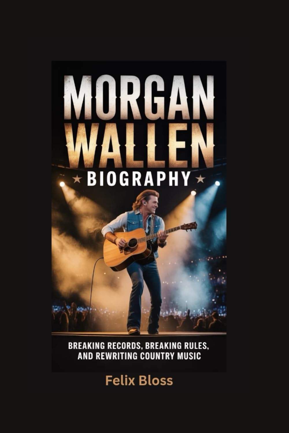 MORGAN WALLEN BIOGRAPHY: Breaking Records, Breaking Rules, and Rewriting Country Music