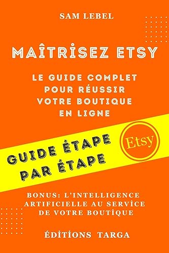 Maîtrisez Etsy : Le guide complet pour réussir votre boutique