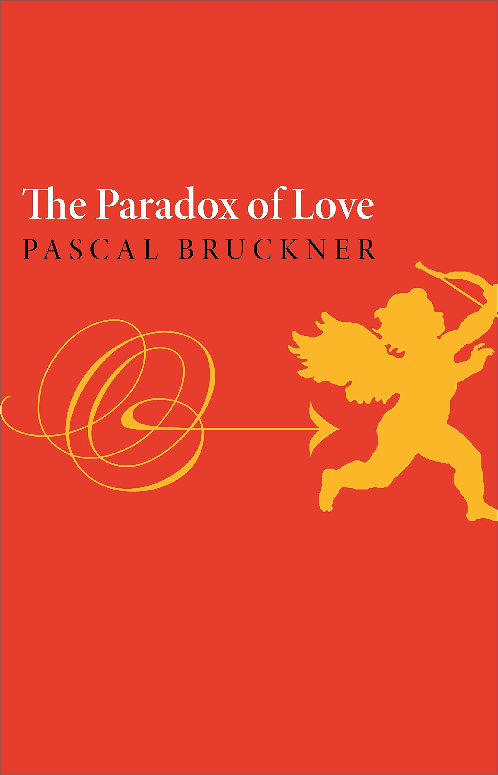 The Paradox of Love: Bruckner, Pascal, Randall, Steven, Golsan, Richard:  9780691149141: Amazon.com: Books