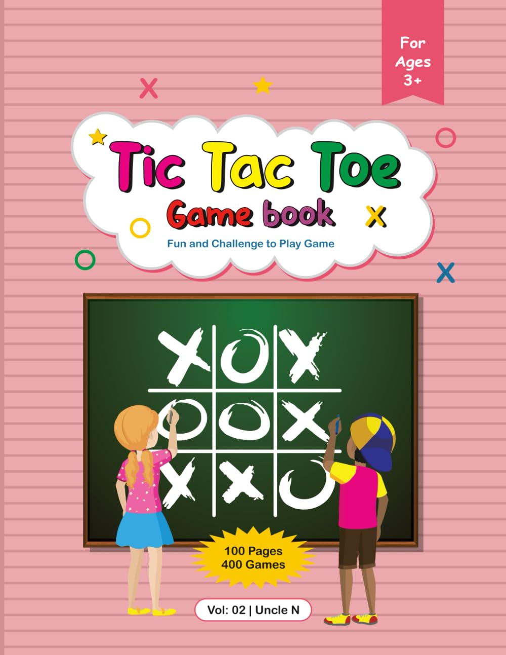 Tic Tac Toe Game Book: This Tic Tac Toe 400 Blank Games is a fun treat for kids, family activity.
