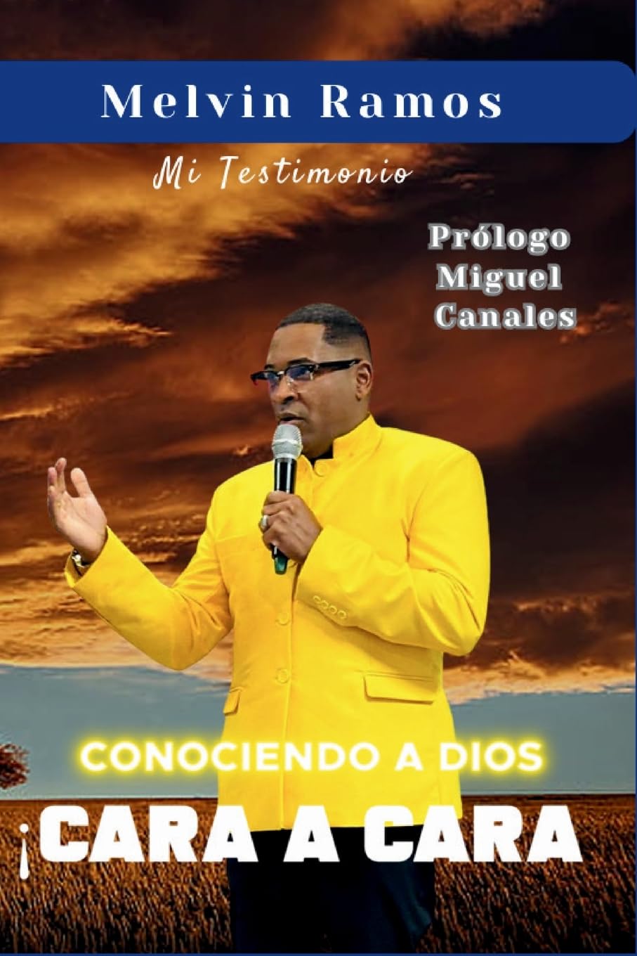 Conociendo a Dios Cara a Cara: Mi Testimonio
