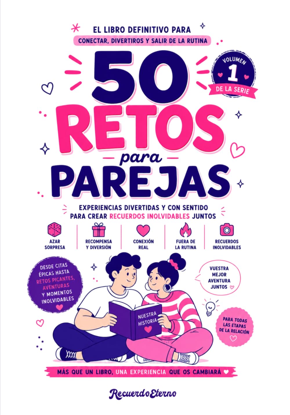 50 Retos para Parejas: Experiencias divertidas y con sentido para fortalecer vuestra relación, crear recuerdos inolvidables y disfrutar más tiempo de calidad juntos