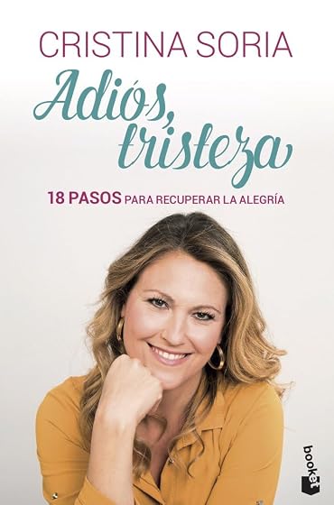 Adiós, tristeza: 18 pasos para recuperar la alegría