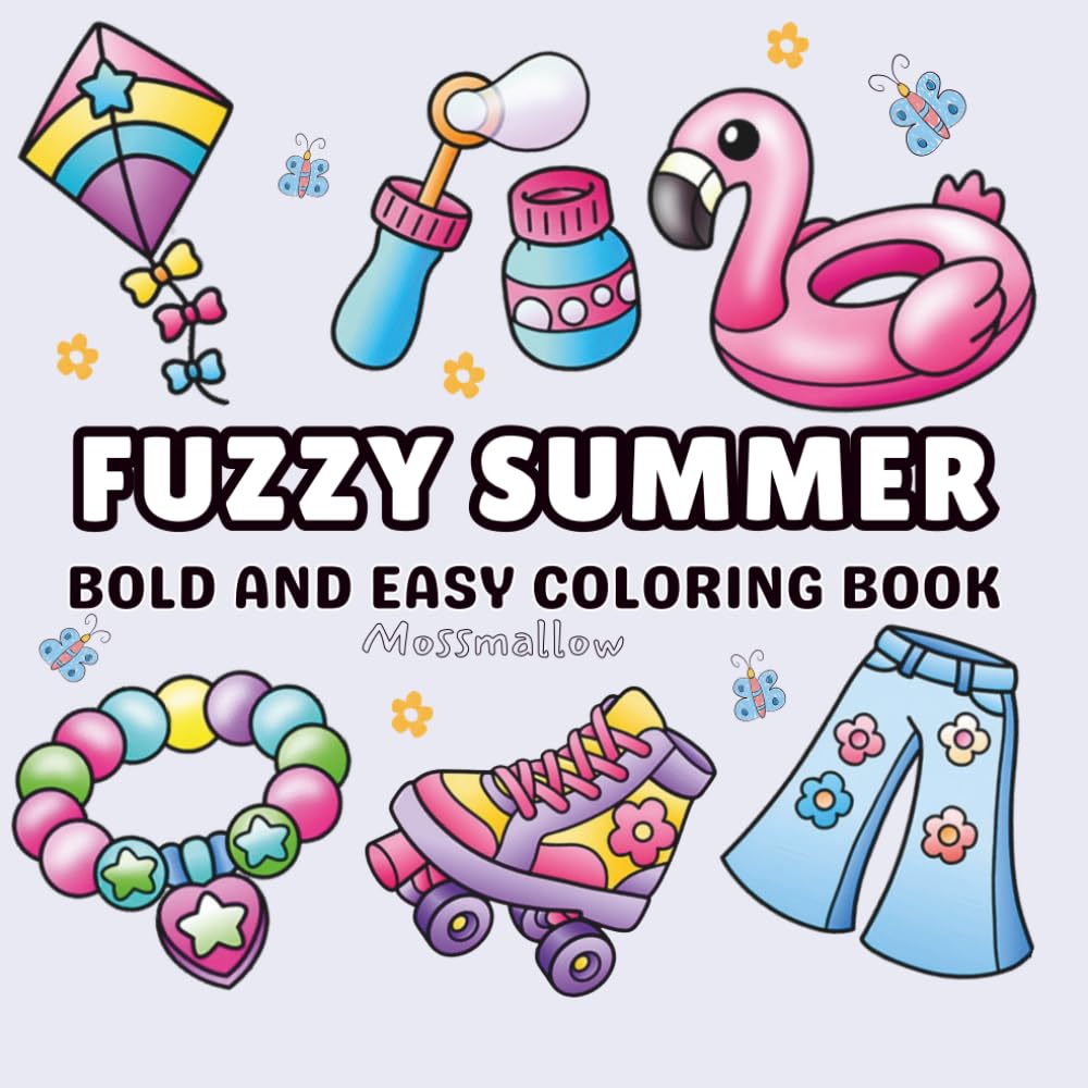 Fuzzy Summer: Bold & Easy Cozy Coloring Book for Adults and Teens with Cute Summer Vibes and Relaxing Scenes