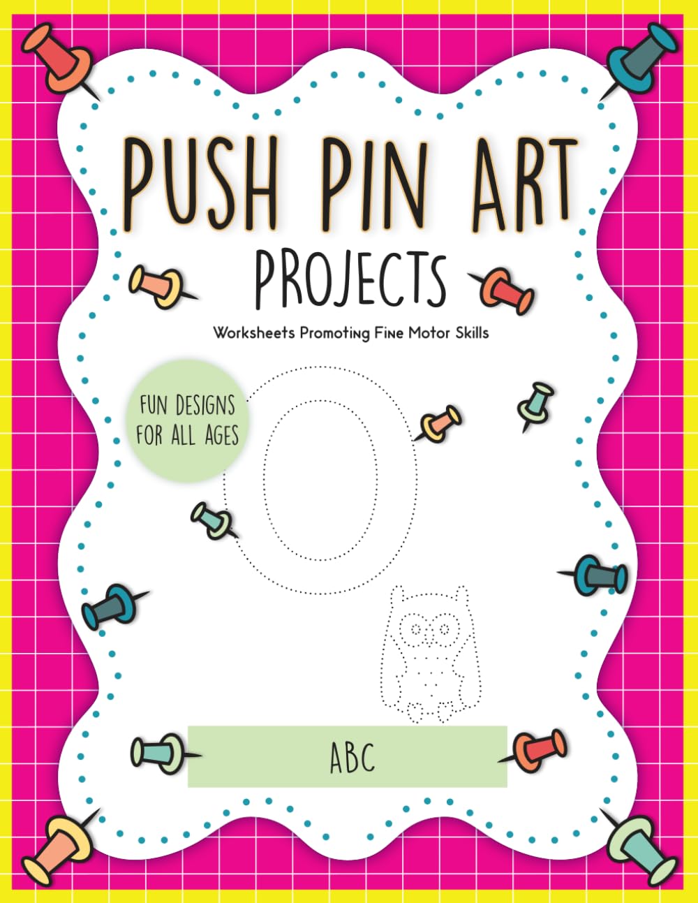 Push Pin Art Projects: Worksheets Promoting Fine Motor Skills: ABCs