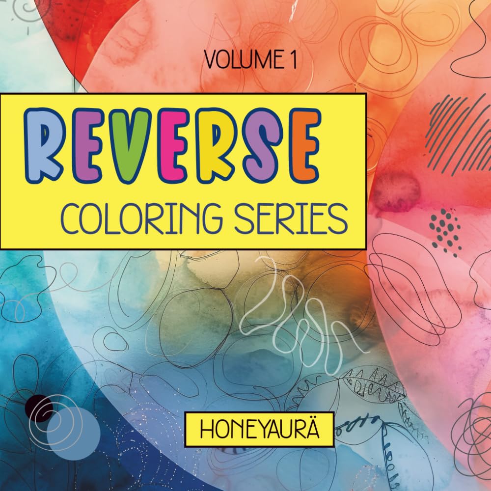 Patterns of Peace: A Premium Reverse Coloring Book for Relaxation, Mindfulness & Creativity: Volume 1 (Reverse Coloring Series)