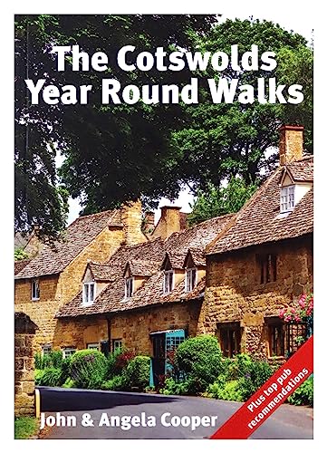 The Cotswolds Year Round Walks: 20 Circular Walking Routes For Spring, Summer, Autumn And Winter: 20 Circular Walks For Spring, Summer, Autumn And Win