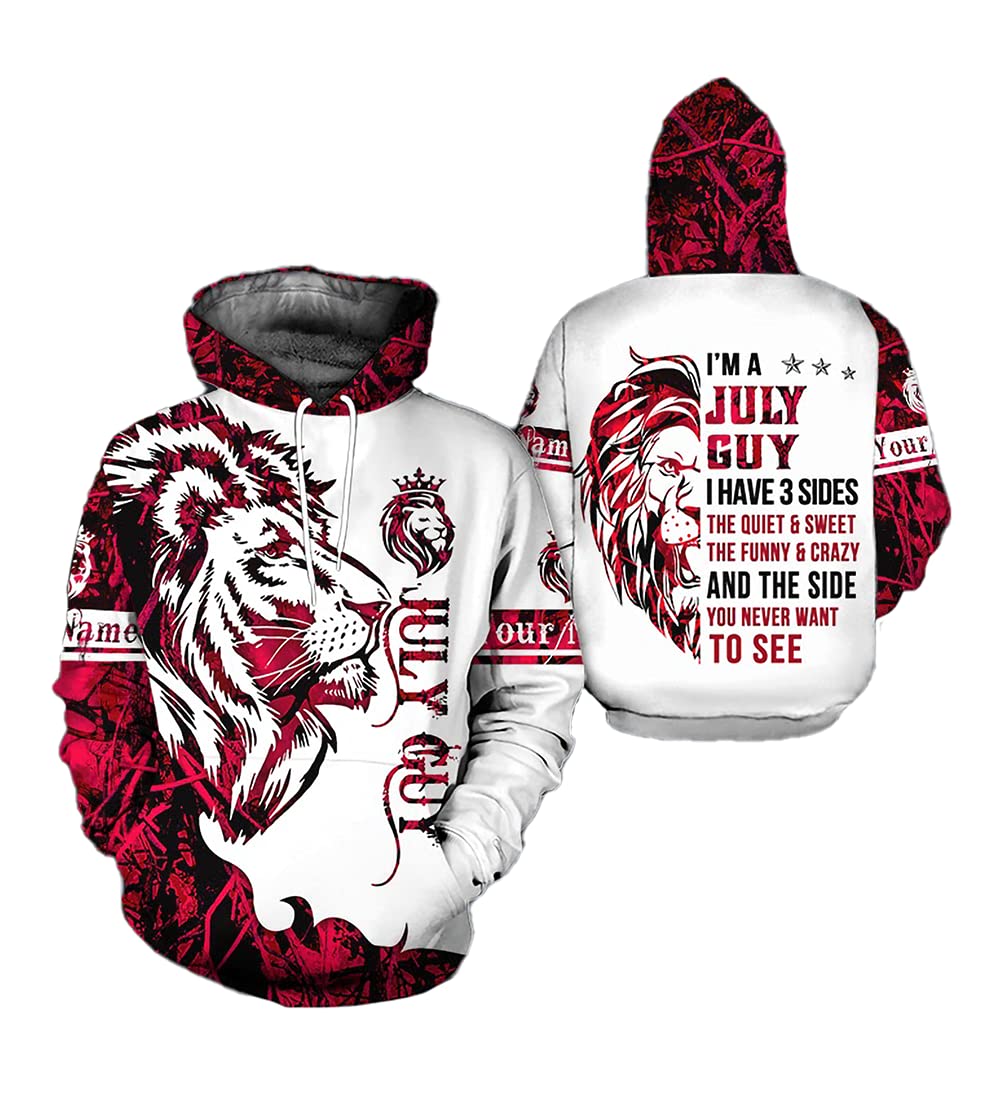 H624 Lion I'm A July Guy I Have 3 Sides The Quiet Sweet The Funny Crazy Custom Name Hoodie 3D Print