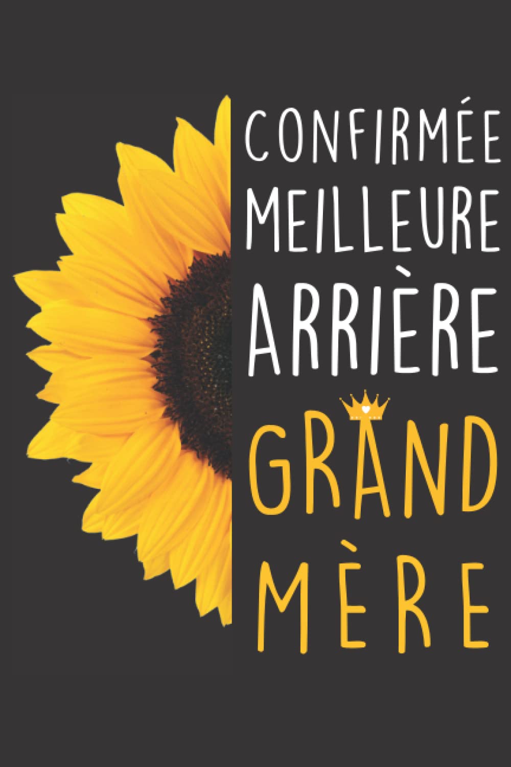 Confirmée Meilleure Arrière-Grand-Mère: Carnet De Notes, Maman Mère Mamie Fête des mères, Grands-Mères Humour Cadeau Anniversaire
