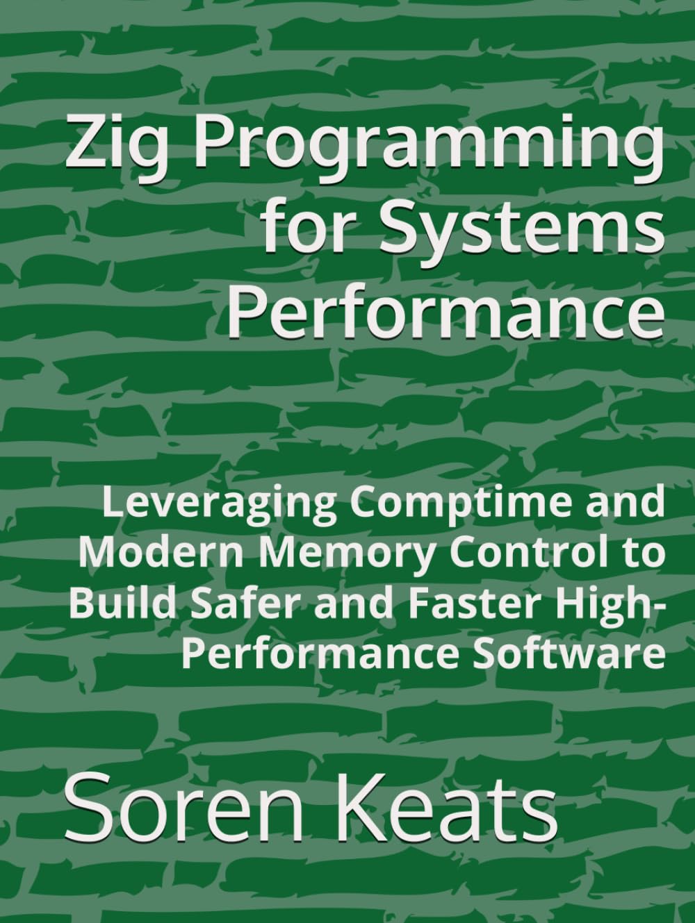Zig Programming for Systems Performance: Leveraging Comptime and Modern Memory Control to Build Safer and Faster High-Performance Software