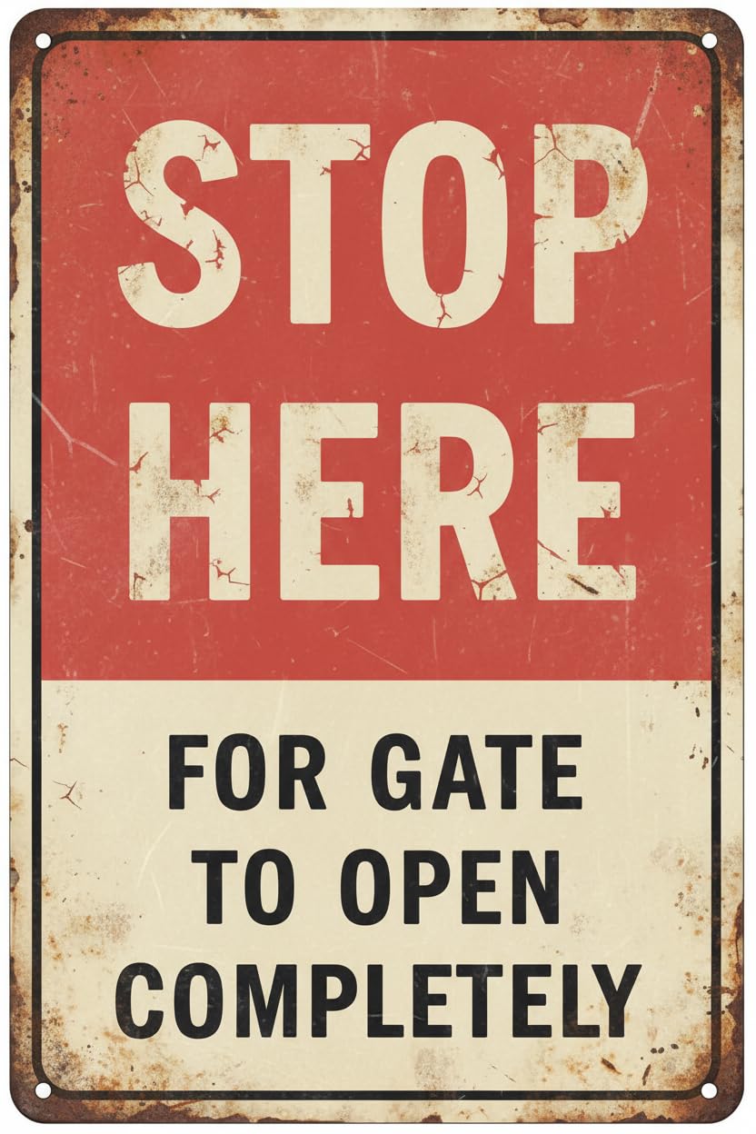 Stop Here For Gate To Open Completely Metal Sign Wall Decor 12"x8" Vintage Signs Aluminum Plates Printed