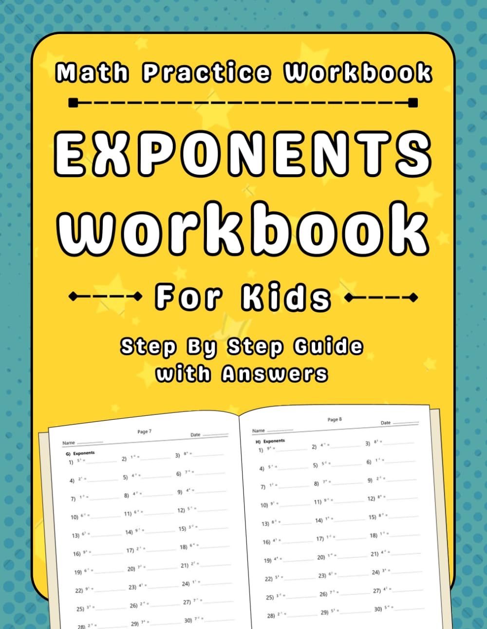 Exponents Math Workbook For Kids: Exponents Practice Workbook For Kids With Over 2000 Exercises With Answers