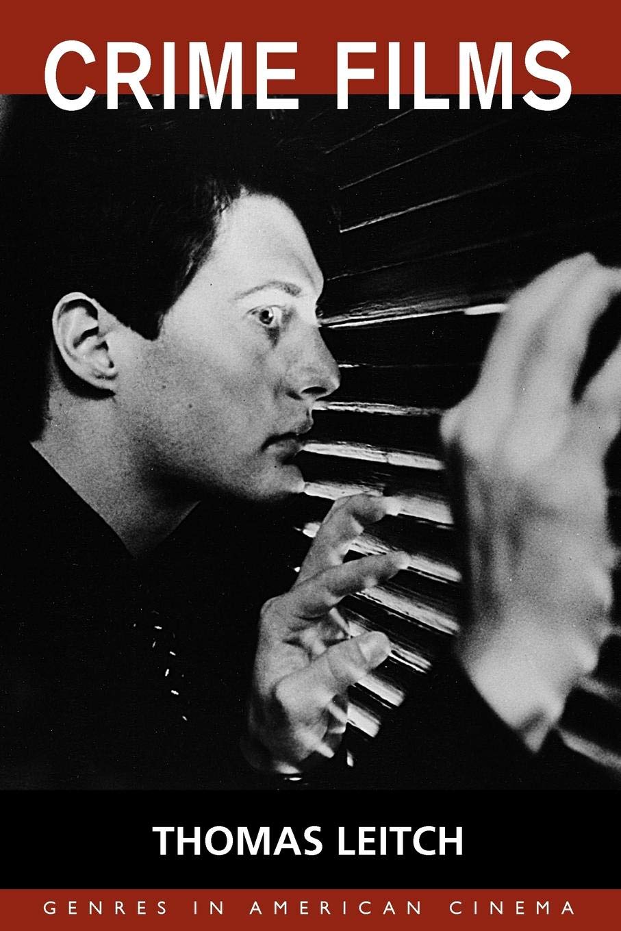 Crime Films Genres in American Cinema Leitch film cinema media cultural studies