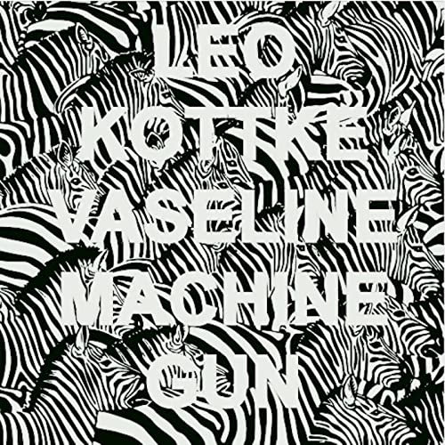 Vaseline Machine Gun by Leo Kottke on Amazon Music