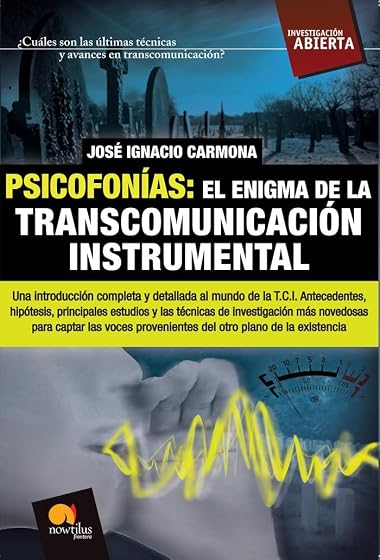 Psicofonías. El enigma de la transcomunicación instrumental: El enigma de la transcomunicación instrumental