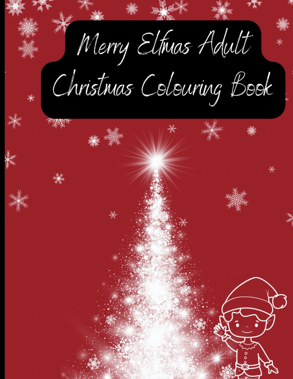 Merry Elfmas Christmas colouring book for adults