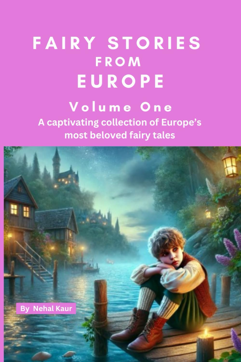Fairy Stories from Europe - Volume One: A selection of famous European fairy tales