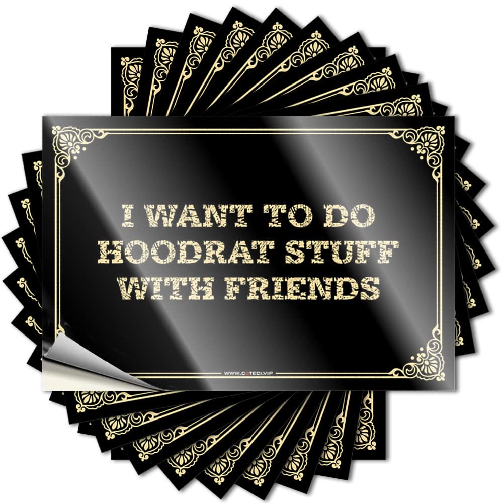 Funny Sticker Decorations for Room Hunting Custom Bumper I Want to Do Hoodrat Stuff with Friends - Scratch Resistant Stickers(8X12CM)