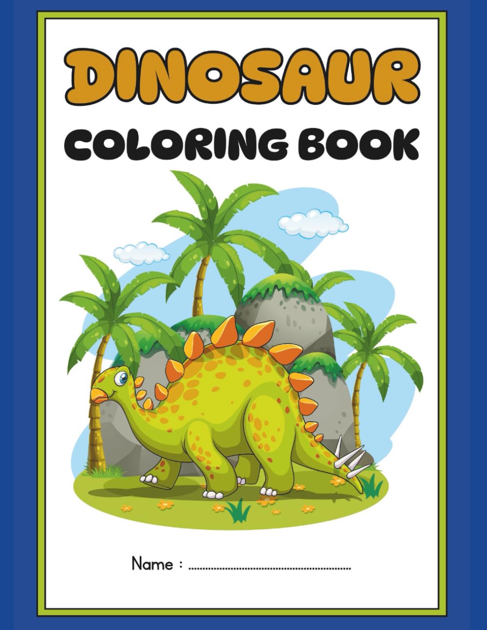 Dinosaur Coloring & Activity Book: Dinosaur Coloring & Activity Book for Kids (Ages 3–7)